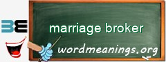 WordMeaning blackboard for marriage broker